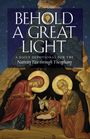 : Behold a Great Light, Buch