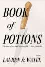 Lauren K Watel: Book of Potions, Buch