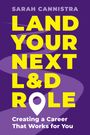 Sarah Cannistra: Land Your Next L&d Role, Buch