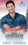 Emily Conrad: Matchmaking the Cowboy, Buch