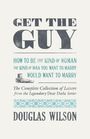 Douglas Wilson: Get the Guy, Buch