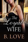 B. Love: The Loyal Wife, Buch