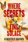 Kimberly Brown: Where Secrets Find Solace, Buch