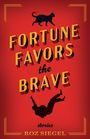 Roz Siegel: Fortune Favors the Brave, Buch