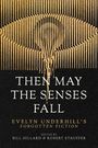 Evelyn Underhill: Then May the Senses Fall, Buch