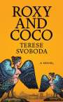 Terese Svoboda: Roxy and Coco, Buch