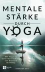 Kinga Hiller-Bessel: Mentale Stärke durch Yoga, Buch