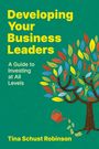 Tina Schust Robinson: Developing Your Business Leaders, Buch