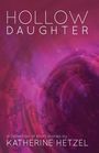 Katherine Hetzel: Hollow Daughter, Buch