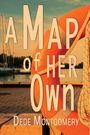 Dede Montgomery: A Map of Her Own, Buch