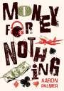 Aaron Palmer: Money for Nothing, Buch