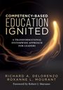 Richard A Delorenzo: Competency-Based Education Ignited, Buch