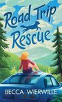 Becca Wierwille: Road Trip Rescue, Buch