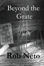 Rob Neto: Beyond the Grate, Buch
