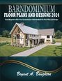 Bryant A. Boughton: Barndominium Floor Plans And Designs 2024, Buch