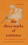 Cassandra Passarelli: The Three Marks of Existence, Buch