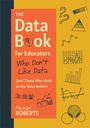 "The Data Book for Educators Who Don’t Like Data (and Those Who Want to Use Data Better)" von Michael Roberts. Diagramme und Symbole.