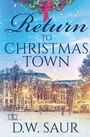 D. W. Saur: Return To Christmas Town, Buch