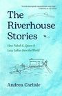 „The Riverhouse Stories“ von Andrea Carlisle. Illustration eines Bootshauses auf einem Fluss, Person steht draußen.