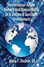 Humanitarian Action, Remedy and Responsibility in a Unilateral Sanctions \Environment, Buch