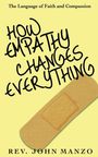 Text: "HOW EMPATHY CHANGES EVERYTHING", "REV. JOHN MANZO", "The Language of Faith and Compassion". Pflaster auf gelbem Hintergrund.