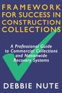 Debra Nute: Framework for Success in Construction Collections, Buch