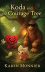 Karen Monnier: Koda and the Courage Tree(c), Buch
