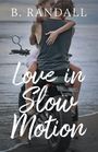 B. Randall: Love in Slow Motion, Buch