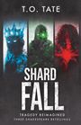 T.O. TATE, SHARD FALL; Tragedy Reimagined. Drei mystische Figuren, in Blau, Grün und Rot gehaltene Illustration.