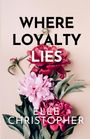 Elle Christopher: Where Loyalty Lies, Buch