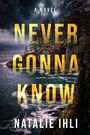 Natalie Ihli: Never Gonna Know, Buch