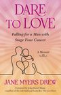 "Dare to Love: Falling for a Man with Stage Four Cancer" in lila Text auf rosa Hintergrund. Schattenriss eines Paares.