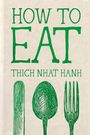 Thich Nhat Hanh: How to Eat, Buch