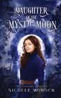 Nicolle Morock: Daughter of the Mystic Moon, Buch