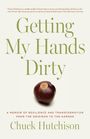 Chuck Hutchison: Getting My Hands Dirty, Buch
