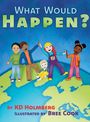 Kd Holmberg: What Would Happen?, Buch