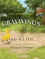 "Written by Mary Emma Tisinger. Graywings and Old Sly Fox. Illustrated by Johannes Christian." Illustration: Ente, Fuchs im Wald.