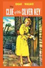 Text: "The Clue of the Silver Key", "Edgar Wallace", "Complete and Unabridged". Frau in gelbem Regenmantel öffnet eine Tür.
