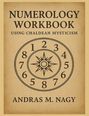 Andras M. Nagy: Numerology Workbook using Chaldean Mysticism, Buch