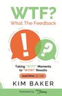 Kim Baker: What The Feedback, Buch
