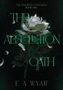 E A Wyatt: The Absolution Oath, Buch