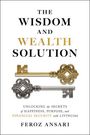 Feroz Ansari: The Wisdom and Wealth Solution: Unlocking the Secrets of Happiness, Purpose, and Financial Security with Living360, Buch