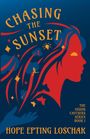 Hope Epting Loschak: Chasing the Sunset, Buch