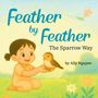 Ally Nguyen: Feather By Feather, Buch