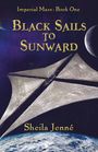 Sheila Jenné: Black Sails to Sunward, Buch
