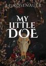 Text: "J.L. Rosenauer" und "My Little Doe". Hirschschädel umgeben von Blumen und Blättern auf dunklem Hintergrund.