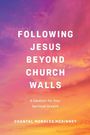 Text: "FOLLOWING JESUS BEYOND CHURCH WALLS. A Catalyst for Your Spiritual Growth. CHANTAL MORALES MCKINNEY." Hintergrund: Bunte Wolken in Rosa und Orange.