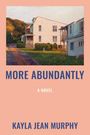 Kayla Jean Murphy: More Abundantly, Buch