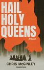 Text: „Hail Holy Queens: A Novel. Chris McGinley. Fringe Press.“ Eine Gruppe Nonnen geht vor einem großen, roten Wolfsschweif.