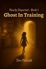 Teri Petzold: Ghost in Training, Buch